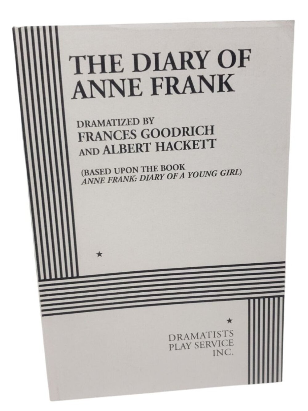The Diary Of Anne Frank Script By Frances Goodrich and Albert Hackett
